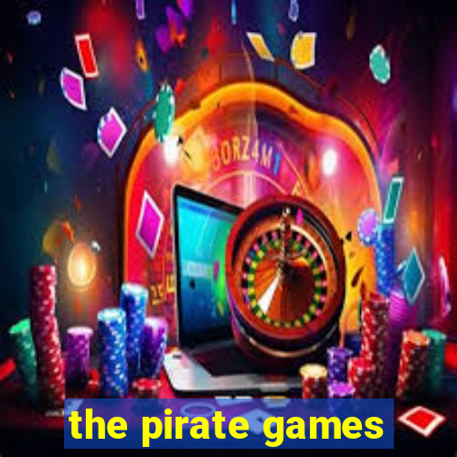 the pirate games